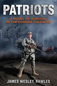 Patriots: A Novel of Survival in the Coming Apocalypse by James Wesley Rawles