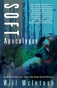 Soft Apocalypse by Will McIntosh