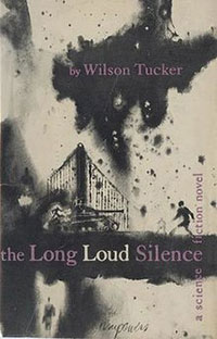 The Long Loud Silence (Wilson Tucker)